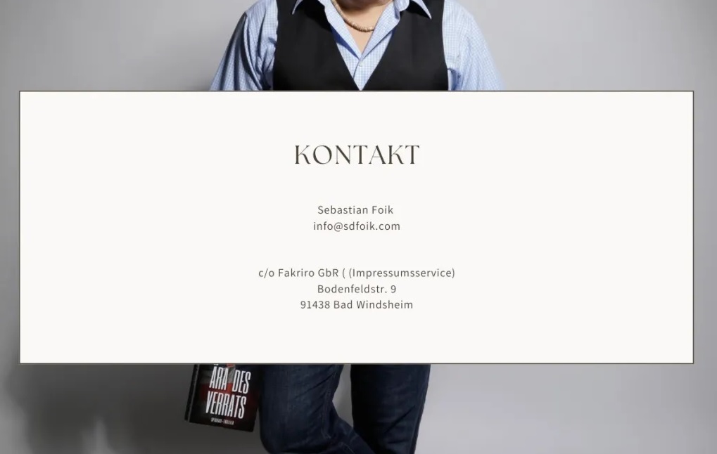 Kontakt: Sebastian Foik, info@sdfoik.com, c/o Fakriro GbR (Impressumsservice), Bodenfeldstr. 9, 91438 Bad Windsheim